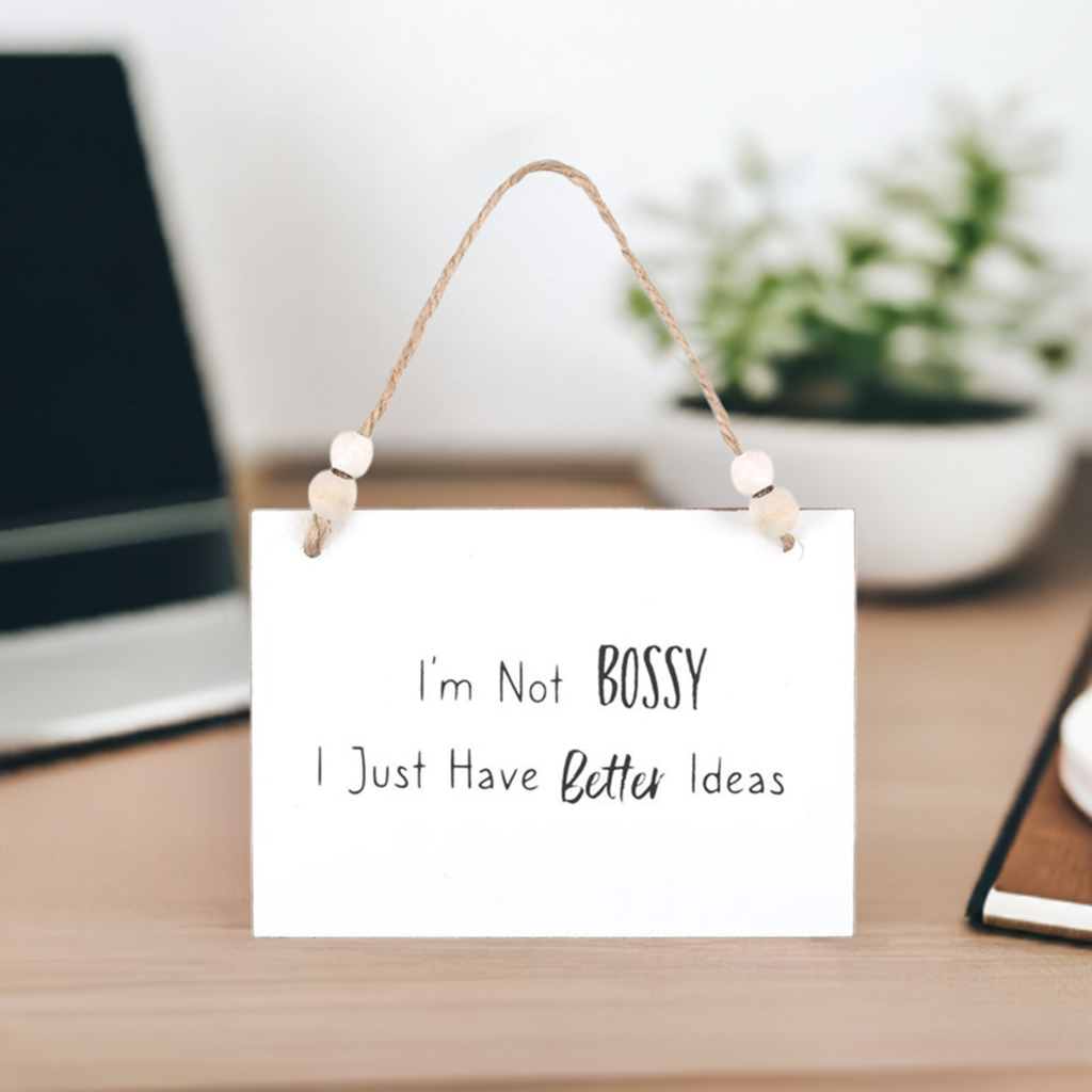 I'm Not Bossy Hanging Sign