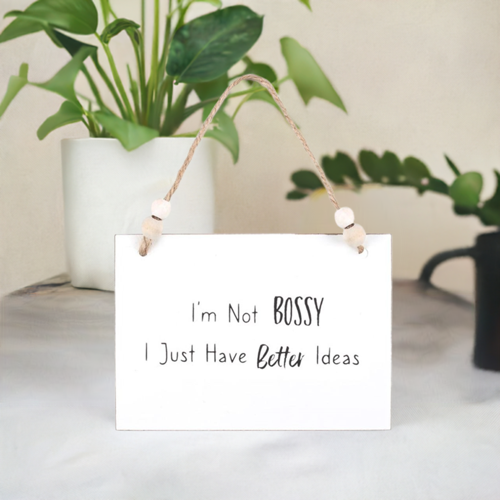 I'm Not Bossy Hanging Sign