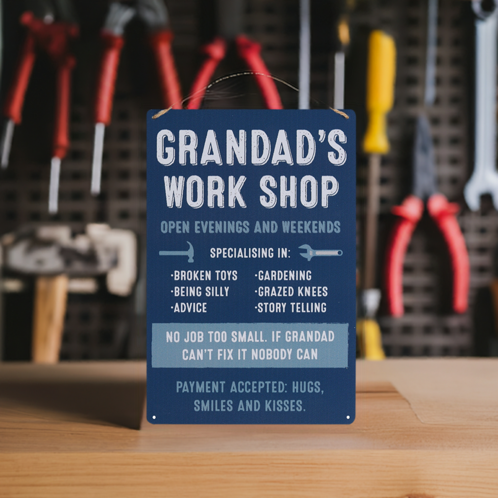 A metal sign titled ‘grandad’s work shop’ and some funny text about what Grandad can offer in the work shop