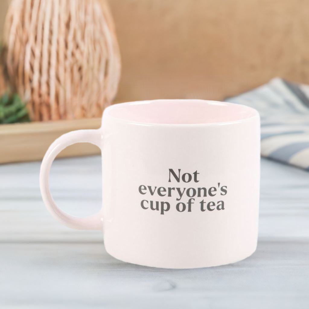 Not Everyone's Cup of Tea Mug