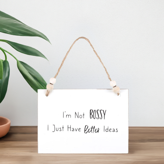 I'm Not Bossy Hanging Sign